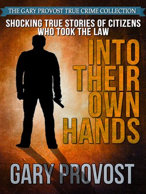 cover image of Shocking True Stories of Citizens Who Took the Law Into Their Own Hands